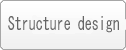 Structure design