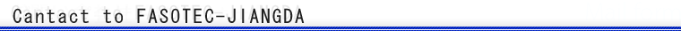 Cantact to FASOTEC-JIANGDA